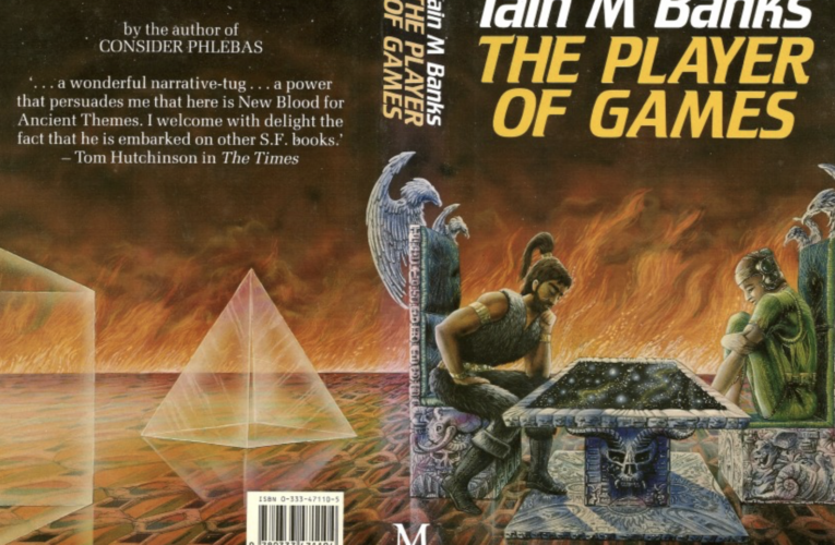 I reread The Player of Games by Iain M Banks and it was better than the first time